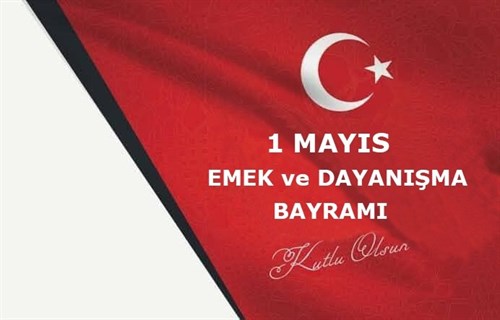 Kaymakam Ahmet Hikmet ŞAHİN'in 1 Mayıs Emek ve Dayanışma Bayramı Mesajı